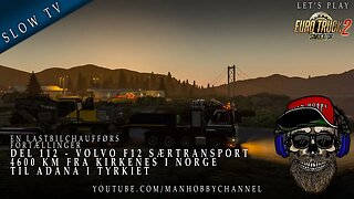 Del 112 - Volvo F12 Særtransport 4600 km Fra Kirkenes i Norge til Adana i Tyrkiet