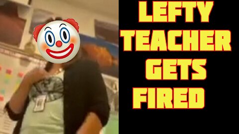 Lefty Teacher Threatens Students Questioning Her Ideology & Gets Fired!