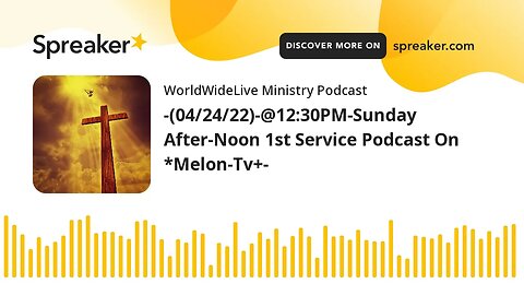 -(04/24/22)-@12:30PM-Sunday After-Noon 1st Service Bible Study Podcast On *Melon-Tv+-
