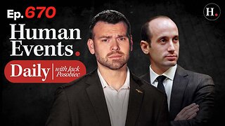 HUMAN EVENTS WITH JACK POSOBIEC EP. 670