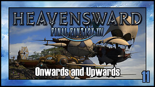 Final Fantasy 14 - Onwards and Upwards | Heavensward Main Scenario Quest | 4K60FPS