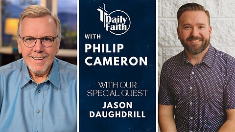 Daily Faith with Philip Cameron: Special Guest Pastor Jason Daughdrill