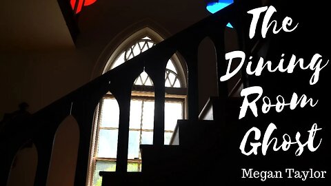 The Dining Room Ghost by Megan Taylor