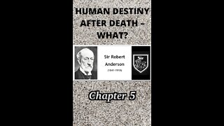 Human Destiny by Sir Robert Anderson. Chapter 5, "THE WIDER HOPE"