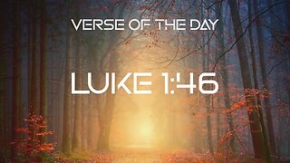 December 17, 2022 - Luke 1:46 // Verse of the Day