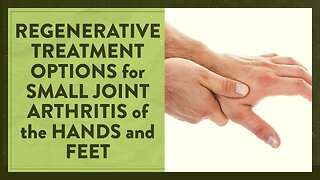 Regenerative treatment options for small joint arthritis of the hands and feet