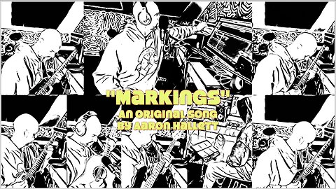 "Markings" an Original Song by Aaron Hallett