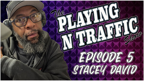 Playing N The Traffic - Episode 5