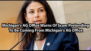 Michigan's AG Office Warns Of Scam Pretending To Be Coming From Michigan's AG Office