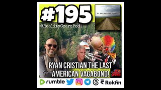 #195 Ryan Cristian The Last American Vagabond!