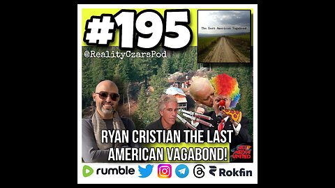 #195 Ryan Cristian The Last American Vagabond!