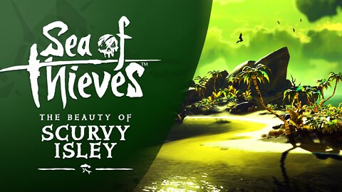 Sea of Thieves: The Beauty of Scurvy Isley
