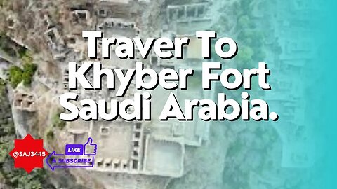 Exploring Khyber: Unveiling Saudi Arabia's Hidden