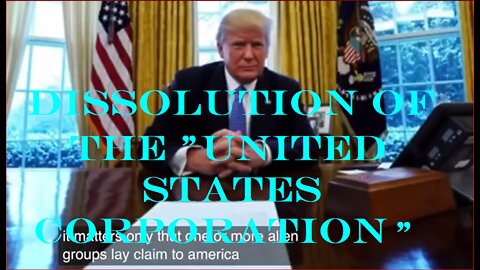 THE DISSOLUTION OF THE "UNITED STATES CORPORATION" SIGNED 5/20/2020