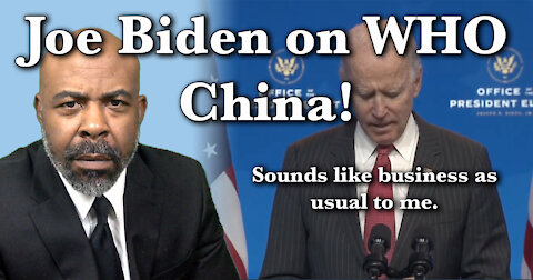 Biden on Rejoining the WHO - China Must Play by the Rules | What Leverage Do We Have to Make Them?