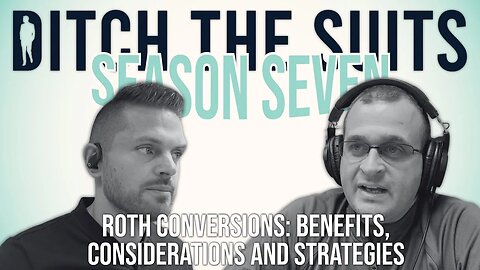 Roth Conversions: Benefits, Considerations and Strategies - DTS EP92