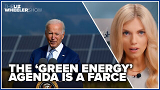 The ‘Green Energy’ agenda is a farce