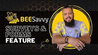 BeeSavvy Feature - Surveys and Forms