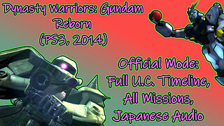 Dynasty Warriors: Gundam Reborn(PS3, 2014) Longplay Official Mode: Full U.C. Timeline(No Commentary)