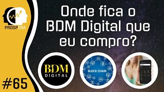 Fique atento e aprenda onde ficam guardados os seus tokens de BDM Digital!