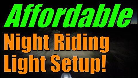 My Affordable Night Riding Light Setup!