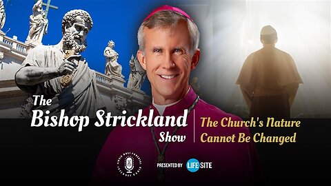 Bishop Strickland: The fundamental nature of the Catholic Church can never be changed