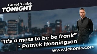 'It's a mess, to be frank' | Patrick Henningsen explains on Gareth Icke Tonight