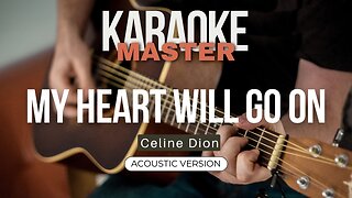 My heart will go on - Celine Dion (Acoustic karaoke)