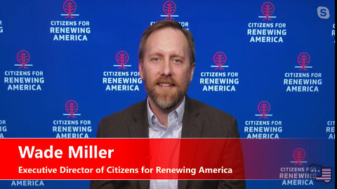 Wade Miller, Executive Director- Citizens for Renewing America | ACWT Interview 4.12.22
