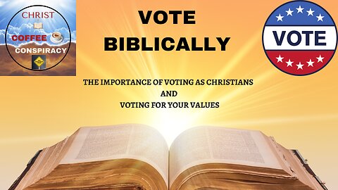 Episode # 40 - Vote Biblically ✝ | Vote Your Values 🙏🏻