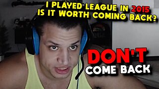 Tyler1 on Coming Back to League