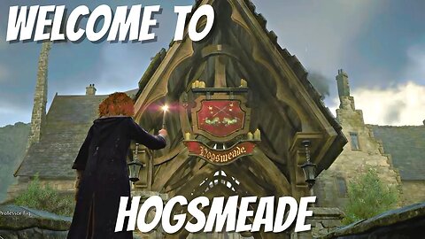 Hogwarts Legacy -Welcome to Hogsmeade! (Part 4)