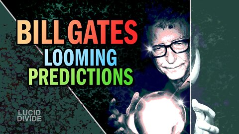 Bill Gates clears the fog of New-World-Order uncertainty.