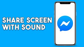 How To Share Screen With Sound In Messenger