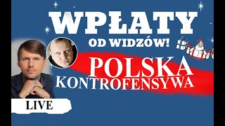 Polska Kontrofensywa - po raz trzeci na żywo z Piotrem Szlachtowiczem + wpłaty od widzów