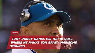 Watch Tony Dungy Ranks His Top-10 QBs Of All Time... Where He Ranks Tom Brady Has Some Stunned