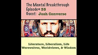 TMB35 – Josh Converse – Literature, Liberalism, Life, Werewolves, Worldviews, & Wisdom