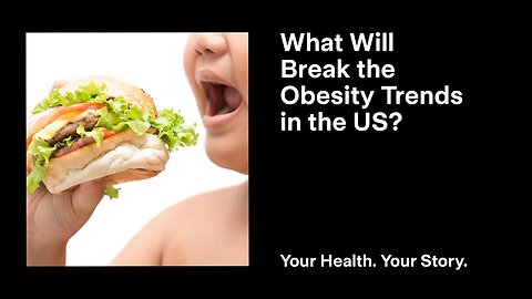 What Will Break the Obesity Trends in the US?
