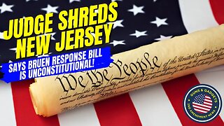 WOW! Judge SHREDS New Jersey! Says Anti-Bruen Bill Is Unconstitutional!!