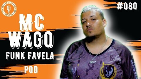 MC WAGO + FAVELA POD - Os Silva - #080