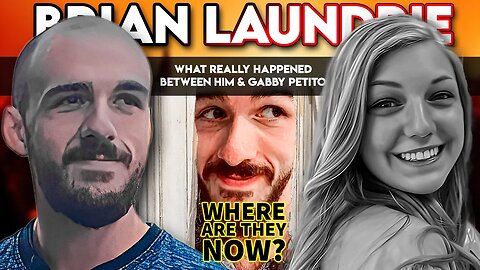 Brian Laundrie | Where Are They Now? | What Really Happened Between Him & Gabby Petito
