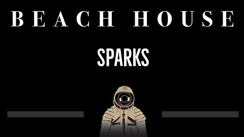 Beach House • Sparks (CC) 🎤 [Karaoke] [Instrumental Lyrics]