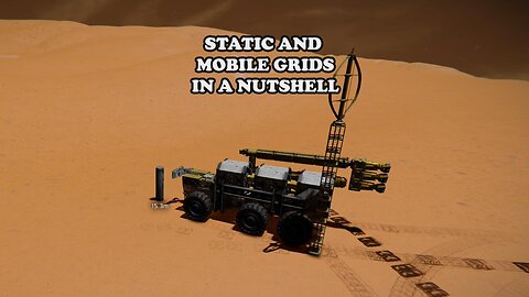 Static and Mobile Grids | in a nutshell | Space Engineers