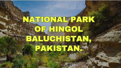 National Park of Hingol, Balochistan, Pakistan