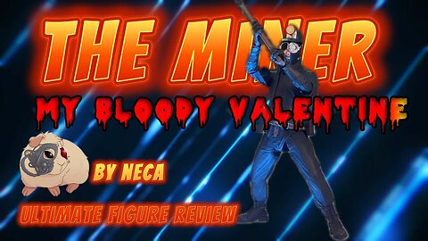 The Miner My Bloody Valentine Ultimate Figure Review