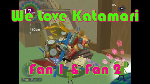 We Love Katamari: Fans 1 and 2