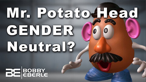 The End of MISTER Potato Head? PC 'Gender Neutral' Toy Announced; Company Backtracks | Ep. 328