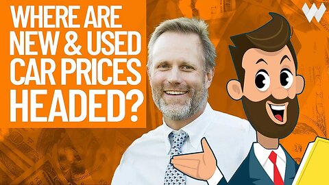 When Will New & Used Car Prices Come Down? | CarDealershipGuy