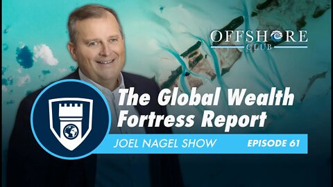 The Global Wealth Fortress Report | Episode 61