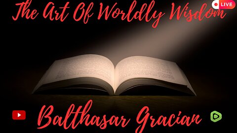 The Art of Worldly Wisdom - Gracian pt 3
